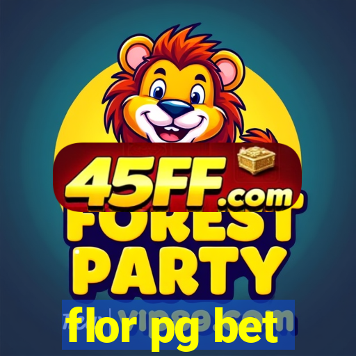 flor pg bet